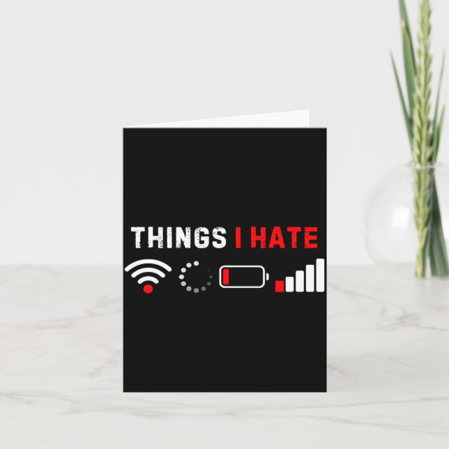 Things I Hate Shirt Funny Computer Geek Gamer Humo Kort (Framsida)