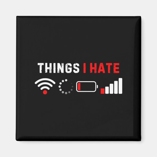 Things I Hate Shirt Funny Computer Geek Gamer Humo Magnet (Framsidan)