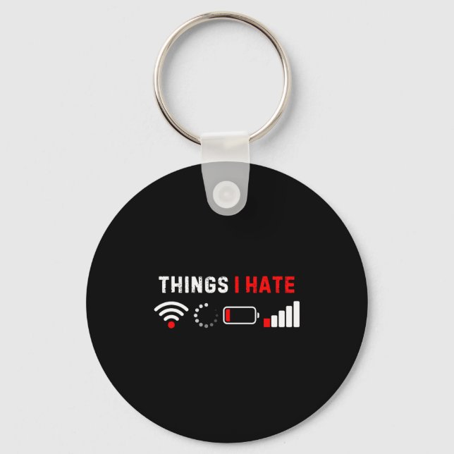 Things I Hate Shirt Funny Computer Geek Gamer Humo Nyckelring (Framsida)