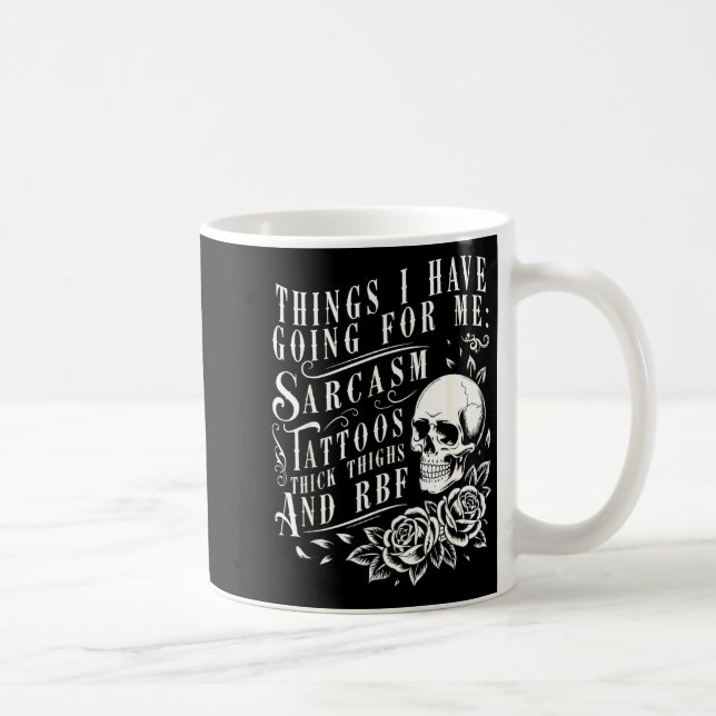 Things I Have Going For Me Sarcasm Tattoo Thick Th Kaffemugg (Höger)