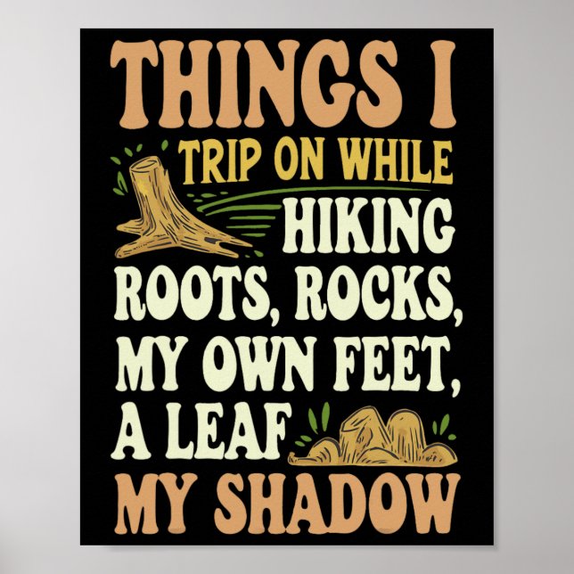 Things I Trip On While Hiking Roots Rocks My Own F Poster (Framsidan)