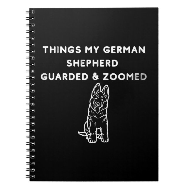 Things My German Shepherd Guarded & Zoomed Anteckningsbok (Framsidan)