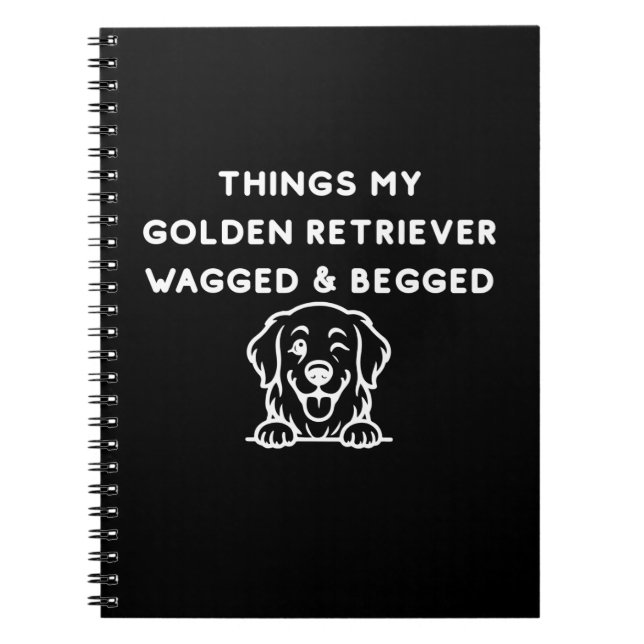 Things My Golden Retriever Wagged & Begged Anteckningsbok (Framsidan)