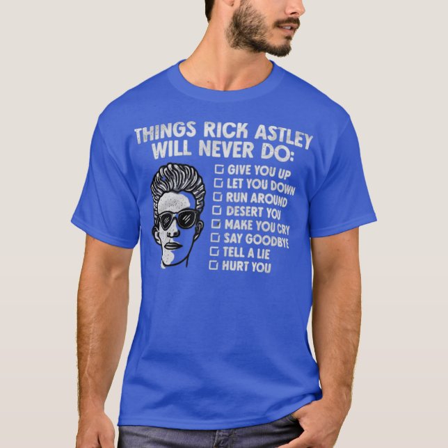 Things Rick Astley Would Never Do T Shirt (Framsida)