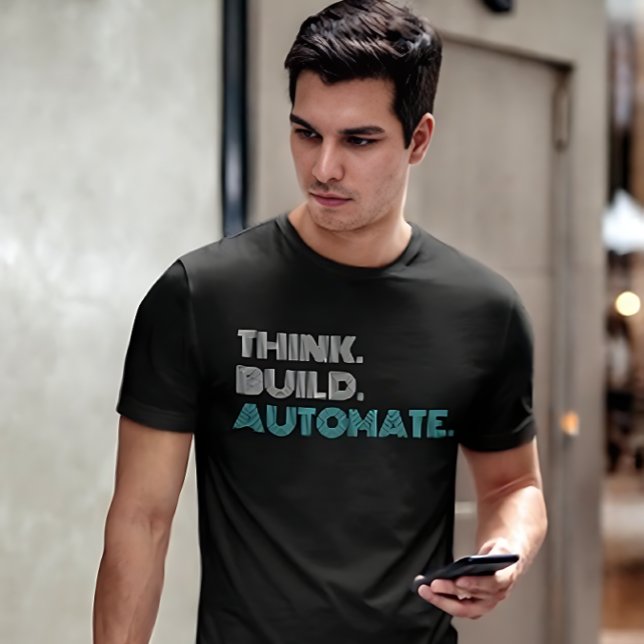 Think Build Automate Robotics Engineer T-Shirt (Skapare uppladdad)