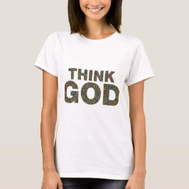 Think God Dieu Cadeau idée de cadeau T Shirt