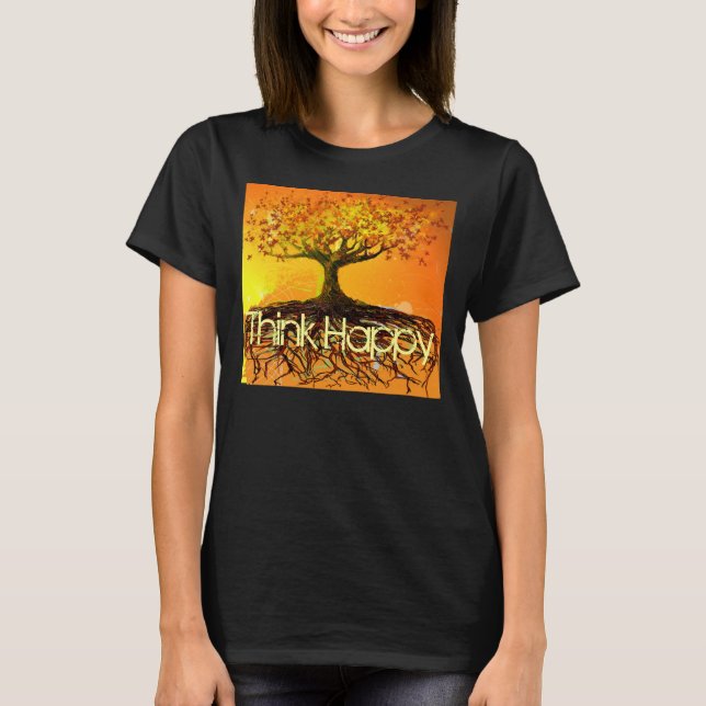 Think Happy Original Art-Roots Run Deep T-shirt (Framsida)