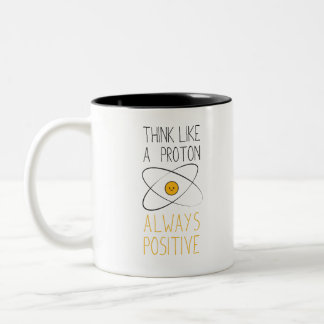 Think Like a Proton, Always Positive :) Två-Tonad Mugg
