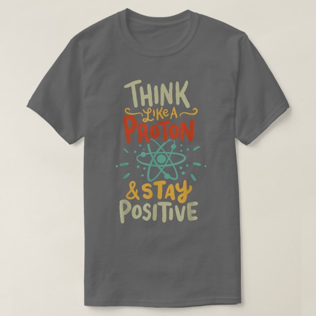 Think Like Proton Funny Science  T Shirt (Design framsida)