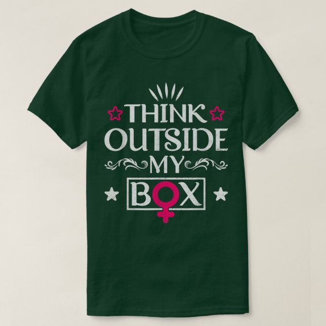 Think Outside My Bo Design For Feminists 5849  T Shirt (Design framsida)