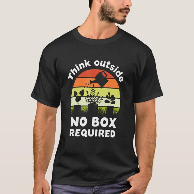 Think outside no box required  garden t shirt (Framsida)