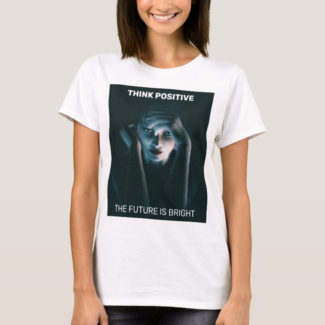 Think Positive. Beautiful thinking female T Shirt (Framsida)