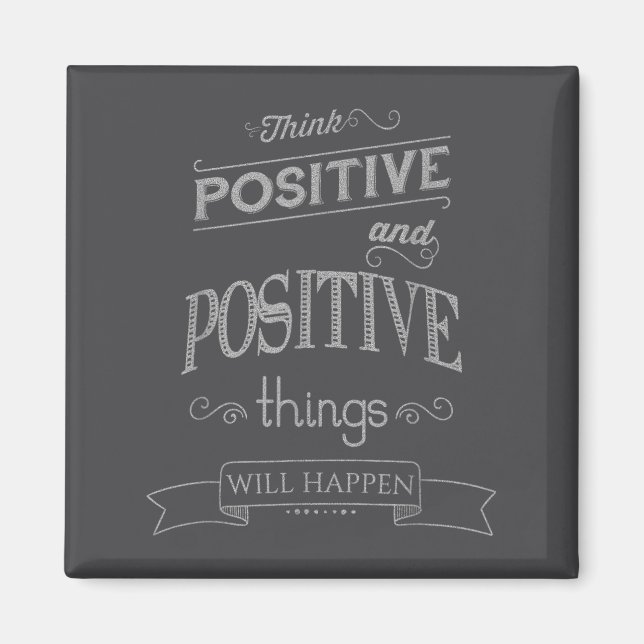 Think Sitive Things Happen Motivational  Magnet (Framsidan)