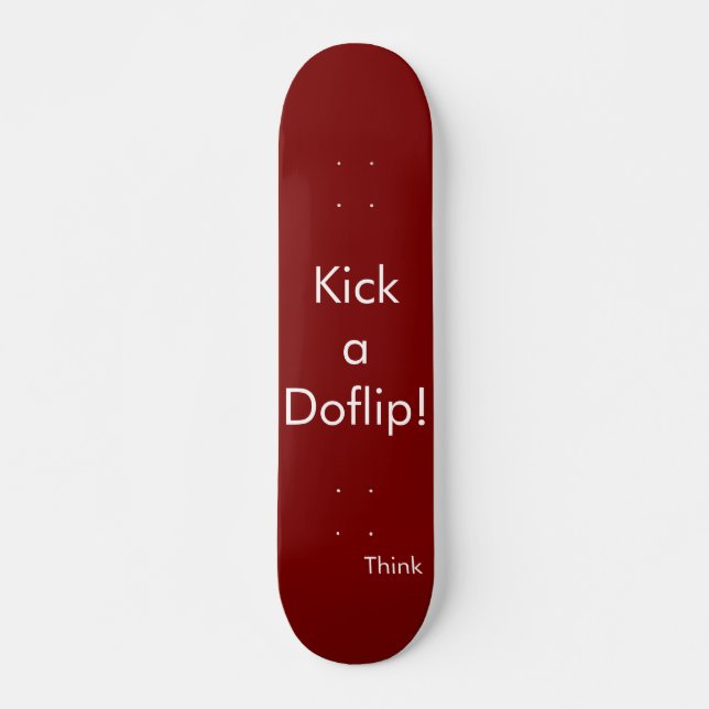 Think Skateboard deck "Kick a Doflip" (Framsida)