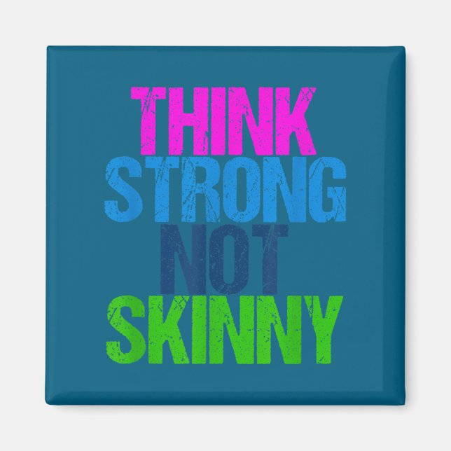 Think Strong Not Skinny Motivational Fitness  Magnet (Framsidan)