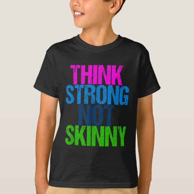 Think Strong Not Skinny Motivational Fitness  T Shirt (Framsida)