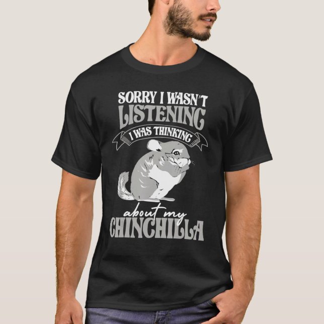 Thinking about my Chinchilla House Rodent owners C T Shirt (Framsida)