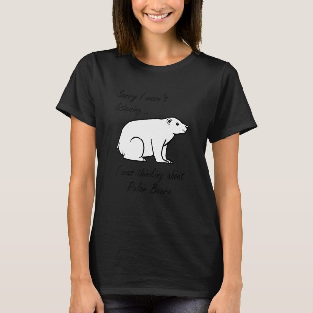 Thinking About Polar Bears Cute Bear Wildlife T Shirt (Framsida)