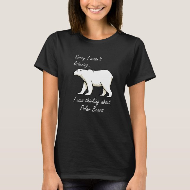 Thinking About Polar Bears Wilderness Adventure Pr T Shirt (Framsida)