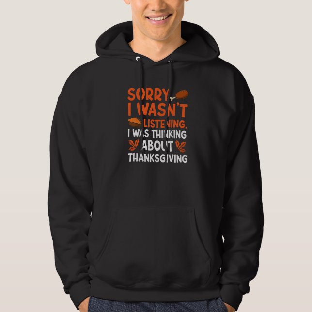 Thinking About Thanksgiving Thanks Giving  Thanksg Hoodie (Framsida)