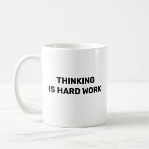 Thinking Is Hard Work™ Kaffe/Te-mugg Kaffemugg