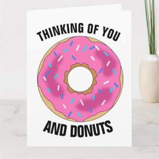 THINKING OF YOU AND DONUTS Funny Greeting Card Kort