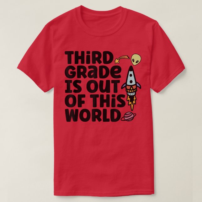 Third Grade Is Out Of This World T-Shirt (Design framsida)