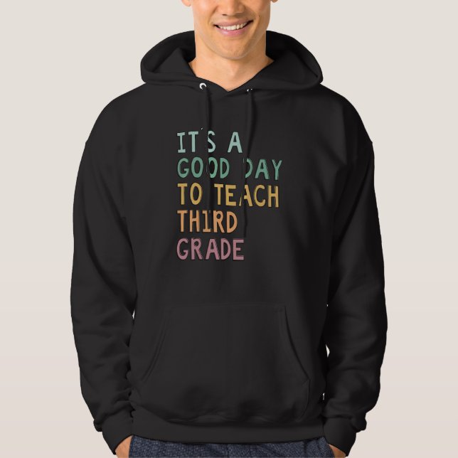 Third Grade Teacher It's A Good Day To Teach Back  Hoodie (Framsida)