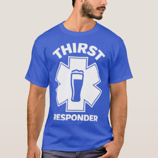 Thirst Responder Funny Design for Pub Tenders T Shirt