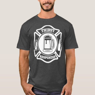 Thirst Responder Funny Design for Pub Tenders T Shirt