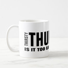 Thirsty Torsdag Funny Mug Kaffemugg
