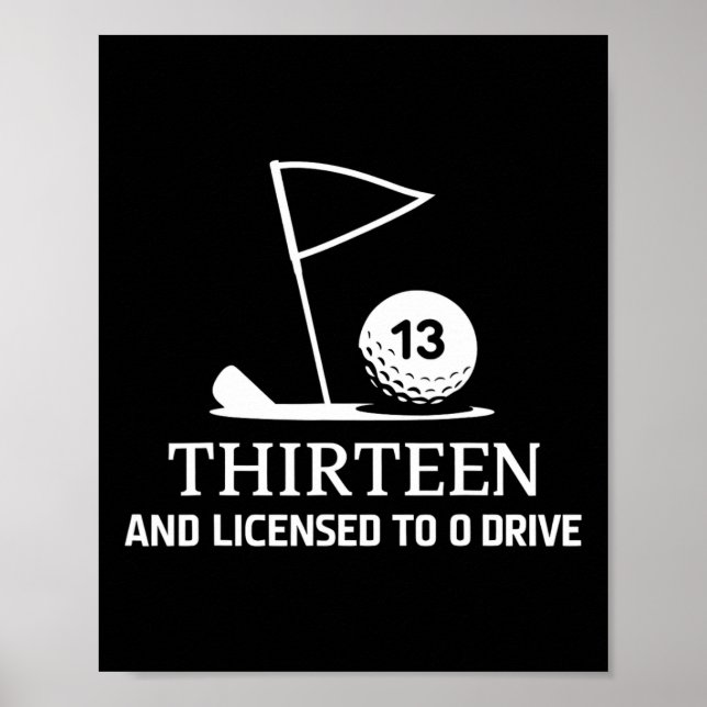 Thirteen And Licensed To Drive Funny 13th Birthday Poster (Framsidan)