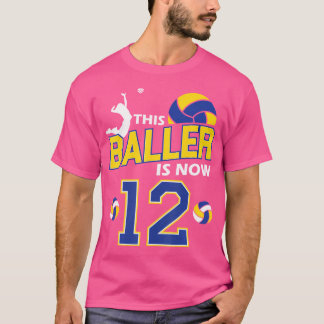 This Baller Is Now 12 Birthday Volleyball Girl Bda T Shirt