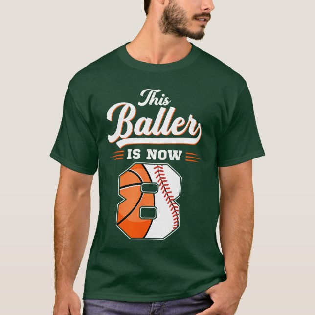 This Baller Is Now 8 Basketball Baseball 8th Birth T Shirt (Framsida)