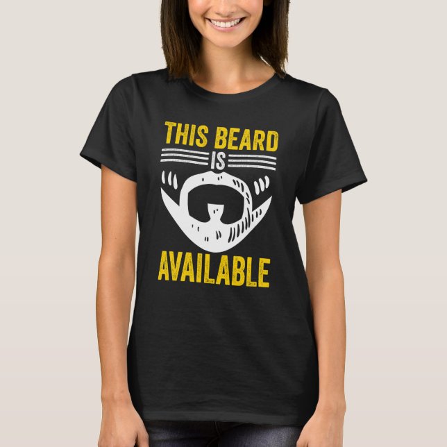This Beard Is Available T Shirt (Framsida)