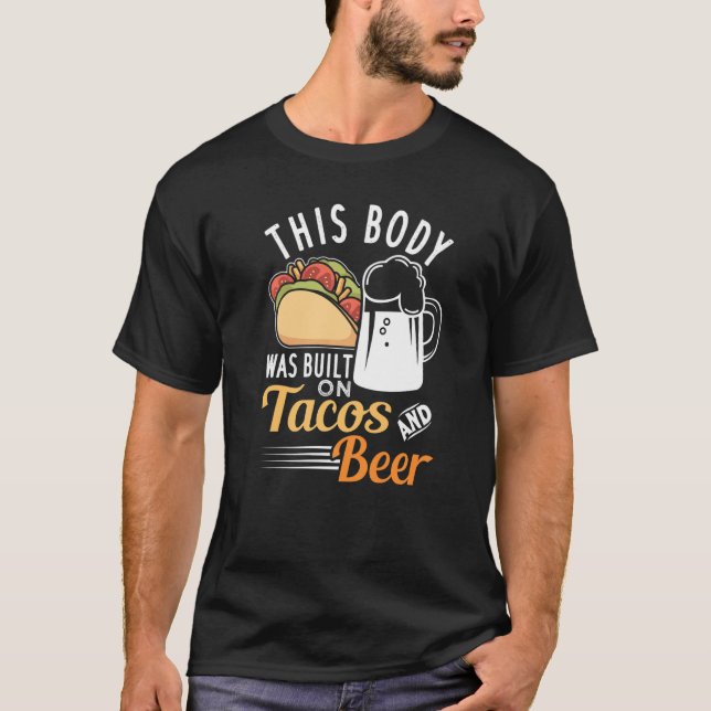 This Body Was Built On Tacos And Beer T Shirt (Framsida)