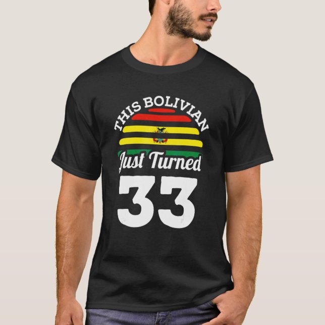 This Bolivian Just Turned 33 Bolivia 33rd Birthday T Shirt (Framsida)