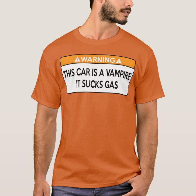 This Car is a Vampire It Sucks Gas girl family T Shirt (Framsida)