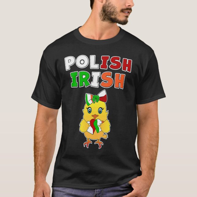 This chick is half Polish half Irish  Polish Irish T Shirt (Framsida)