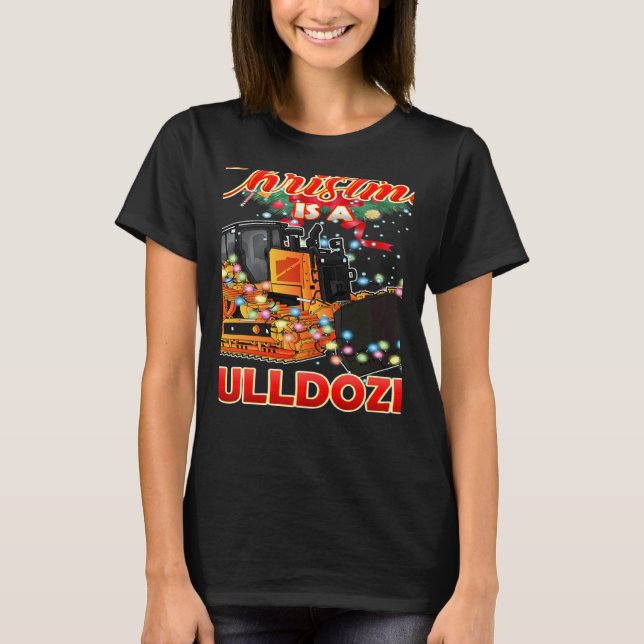 This Christmas All I Want is a Bulldozer Xmas T Shirt (Framsida)