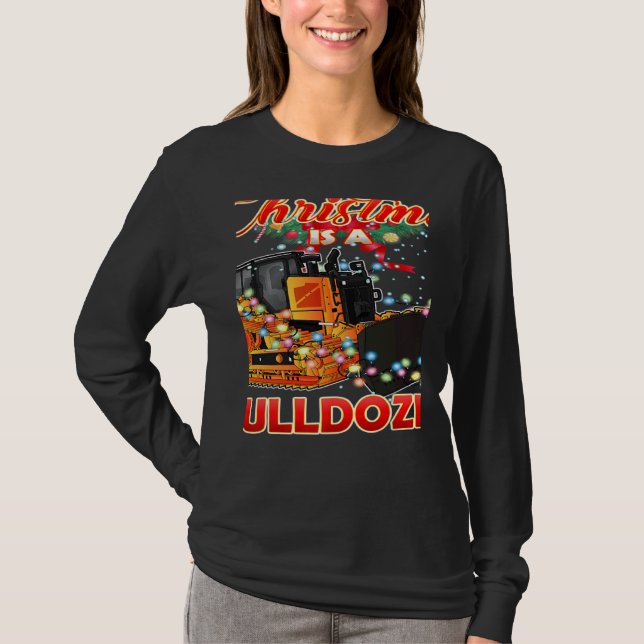 This Christmas All I Want is a Bulldozer Xmas T Shirt (Framsida)