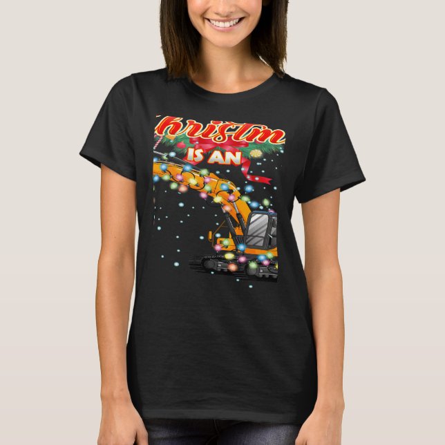 This Christmas All I Want is an Excavator T Shirt (Framsida)