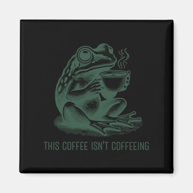 This Coffee Isn't Coffeeing Funny Cafeine Addictio Magnet (Framsidan)
