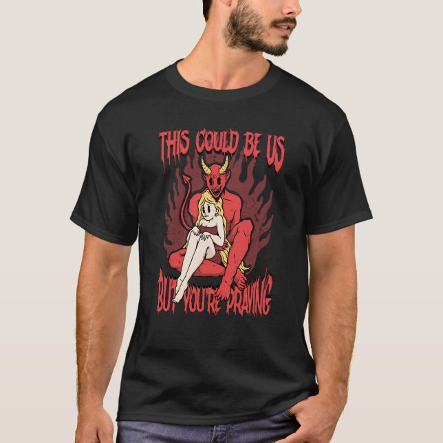 This Could Be Us 666 Satanic Evil Demon Devil Sata T Shirt (Framsida)