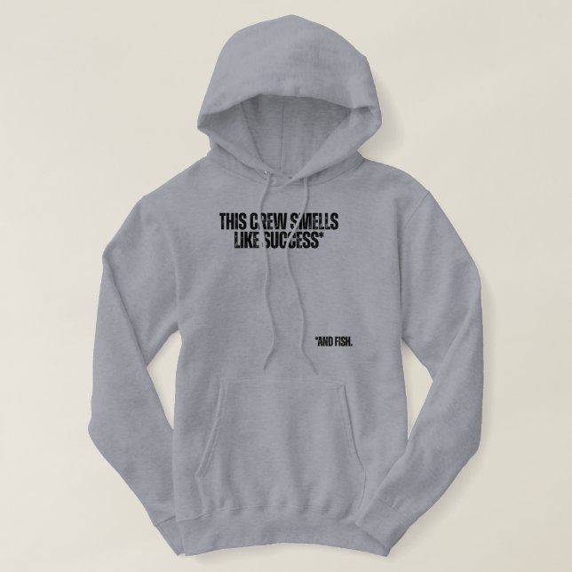 This Crew Smells Like Success Funny Fishing Hoodie (Design framsida)