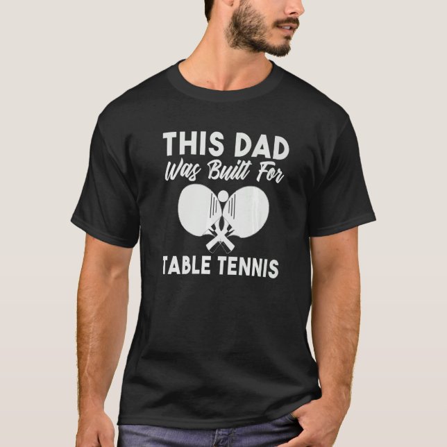This Dad was built for Table Tennis Dad   T Shirt (Framsida)