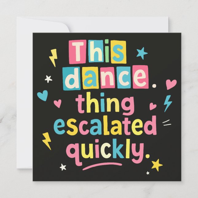 This dance thing escalated quickly inbjudningar (Framsida)