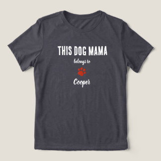 This Dog Mama Belongs To Custom Name T-Shirt Tri-B