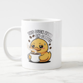 This Duck Runs on Coffee Cute Duck Coffee Mug Jumbo Mugg