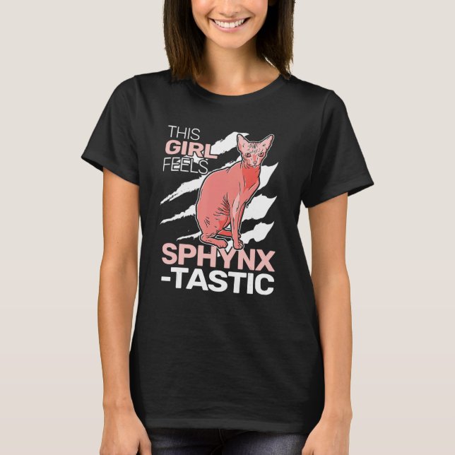 This Girl feels SphynxTastic sphynx cat cute for w T Shirt (Framsida)